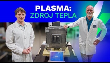 Plazma jako zdroj tepla: EVA otevírá cestu k nové energii | Jan Rak & Jan Staněk | # 862
